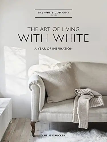 The Art of Living With White: A Year of Inspiration