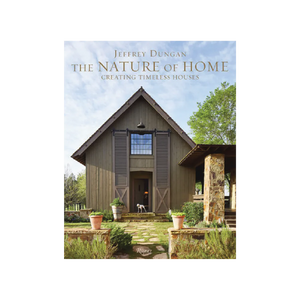 The Nature of Home: Creating Timeless Houses