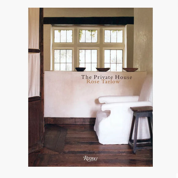 The Private House | Rose Tarlow